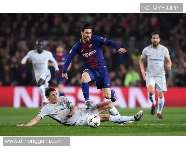 切尔西与巴萨经典战役回顾:足球史上的巅峰对决与传奇瞬间 切尔西与巴萨经典战役回顾:足球史上的巅峰对决与传奇瞬间